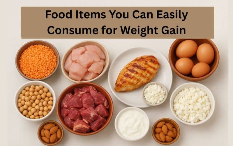 Food Items You Can Easily Consume for Weight Gain