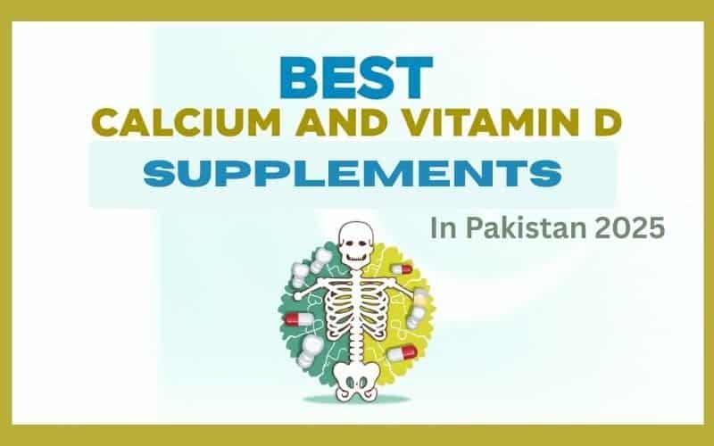 Best Calcium and Vitamin D Supplements in Pakistan 2025