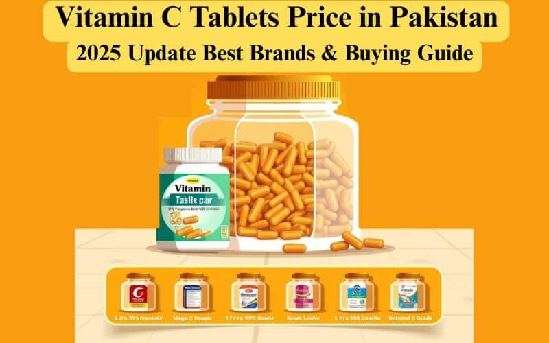Vitamin C Tablets Price in Pakistan (2025 Update) – Best Brands & Buying Guide