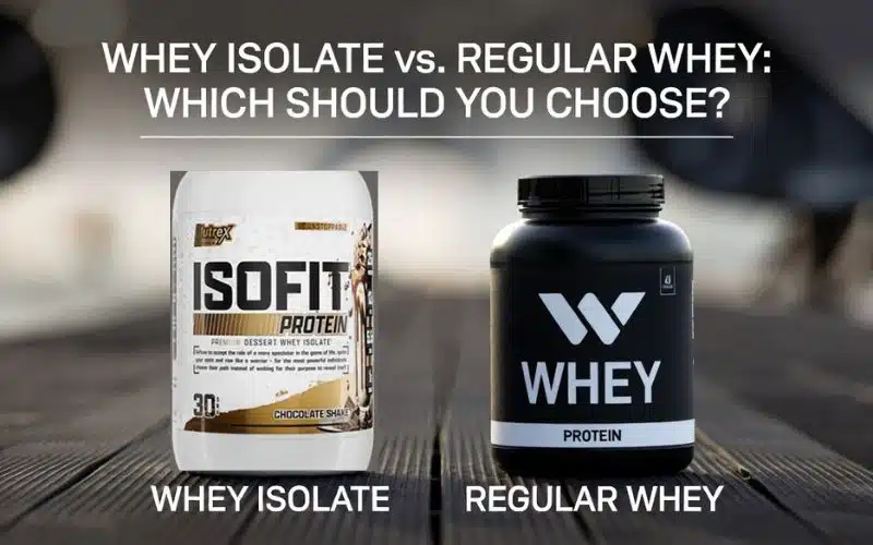 whey-isolate-vs.-regular-whey-which-should-you-choose