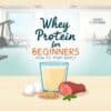 Whey Protein for Beginners: Start Safe and Smart (2025)