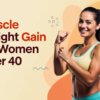 muscle weight gain for women over 40
