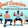 Squat Exercises for Weight Gain & Muscle Mass