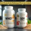 Whey vs. Soy Protein in Pakistan
