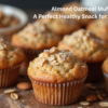 Almond Oatmeal Muffins
