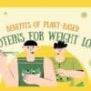 Benefits of Plant-Based Proteins for Weight Loss