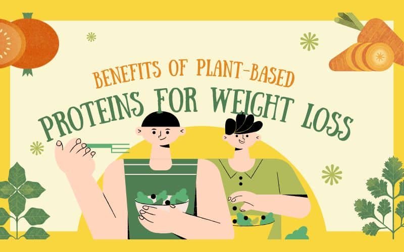 Benefits of Plant-Based Proteins for Weight Loss