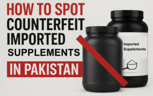 spot counterfeit imported supplements pakistan