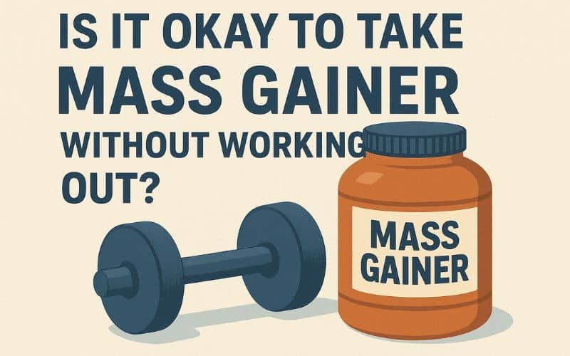 Mass Gainer Without Workout
