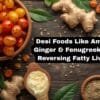 amla ginger fenugreek fatty liver