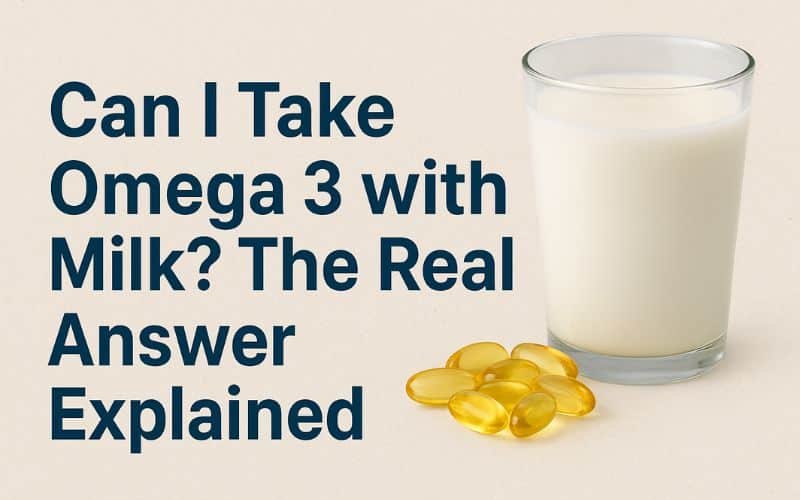 Can I Take Omega 3 with Milk