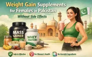 Weight Gain Supplements for Females in Pakistan