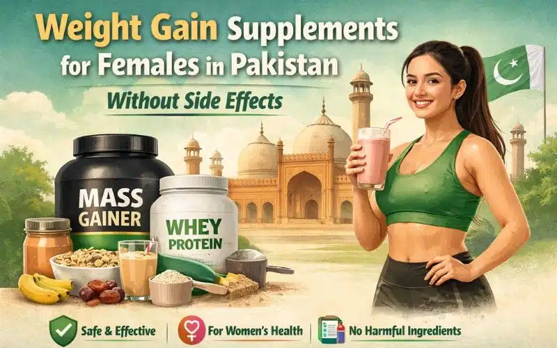 Weight Gain Supplements for Females in Pakistan