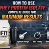 how-to-use-whey-protein-isolate-for-maximum-results.webp