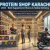 Best Protein Shop in Karachi 2026 – Supplement Store
