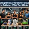 Best Weight Gainer for Skinny Guys in Pakistan 2026