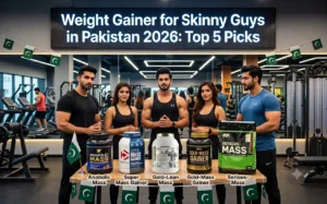 Best Weight Gainer for Skinny Guys in Pakistan 2026