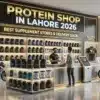 Protein Shop in Lahore 2026