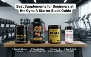 Best Supplements for Beginners at the Gym